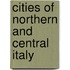 Cities of Northern and Central Italy