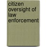 Citizen Oversight of Law Enforcement by Justina Perino