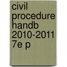 Civil Procedure Handb 2010-2011 7e P door Victoria Williams