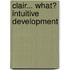 Clair... What? Intuitive Development