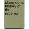 Clarendon's History Of The Rebellion by Edward Hyde of Clarendon