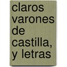 Claros Varones de Castilla, y Letras door Fernando Del Pulgar