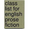 Class List For English Prose Fiction door Library Boston Public