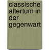 Classische Altertum in Der Gegenwart door Wilhelm Herbst