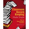 Classroom Record Keeping Made Simple by Nancy Diane Mierzwik