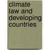 Climate Law And Developing Countries by Unknown