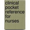 Clinical Pocket Reference For Nurses by Paul Ong