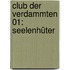 Club der Verdammten 01: Seelenhüter