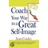 Coach Your Way To A Great Self-Image