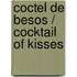 Coctel de Besos / Cocktail of Kisses