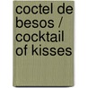 Coctel de Besos / Cocktail of Kisses door Alison Kent
