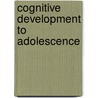 Cognitive Development to Adolescence door Sue Sheldon