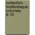 Collection Molieresque, Volumes 6-10