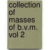 Collection of Masses of B.V.M. Vol 2 door Onbekend