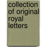 Collection of Original Royal Letters door Elizabeth ??