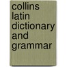 Collins Latin Dictionary And Grammar door Onbekend