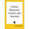 Colton Maynard: Letters And Journals door Colton Maynard