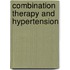 Combination Therapy and Hypertension