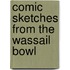 Comic Sketches From The Wassail Bowl