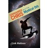 Commander Chris and the Mystical Orb door Mark Mattison