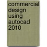 Commercial Design Using Autocad 2010 door Daniel John Stine