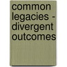 Common Legacies - Divergent Outcomes door Laszlo Czaban