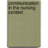 Communication In The Nursing Context