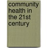 Community Health in the 21st Century door Patricia Reagan