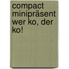 Compact Minipräsent Wer ko, der ko! door Franz Aigner