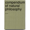 Compendium of Natural Philosophy ... door Deninson Olmsted