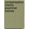 Compensation Claims Examiner Trainee door Onbekend