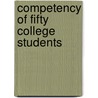 Competency of Fifty College Students door Karl Greenwood Miller