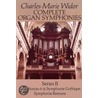 Complete Organ Symphonies, Series Ii door Charles-Marie Widor
