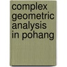 Complex Geometric Analysis In Pohang door Onbekend