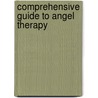 Comprehensive Guide To Angel Therapy door Denise Brown