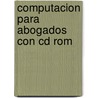 Computacion Para Abogados Con Cd Rom door Noiana Marigo