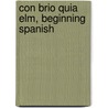Con Brio Quia Elm, Beginning Spanish door Maria C. Lucas Murillo
