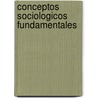 Conceptos Sociologicos Fundamentales door Max Weber