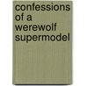 Confessions of a Werewolf Supermodel door Ronda Thompson