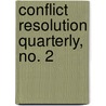 Conflict Resolution Quarterly, No. 2 door Lastcrq (conflict Resolution Quarterly)