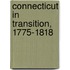 Connecticut In Transition, 1775-1818