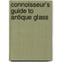 Connoisseur's Guide To Antique Glass