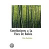 Contribuciones A La Flora De Bolivia door Otto Buchtien