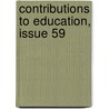 Contributions to Education, Issue 59 by College Columbia Univer