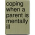Coping When a Parent Is Mentally Ill