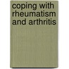Coping With Rheumatism And Arthritis door Keith M. Souter