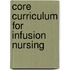 Core Curriculum For Infusion Nursing