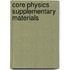 Core Physics Supplementary Materials