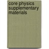 Core Physics Supplementary Materials by Bryan Milner