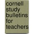 Cornell Study Bulletins For Teachers